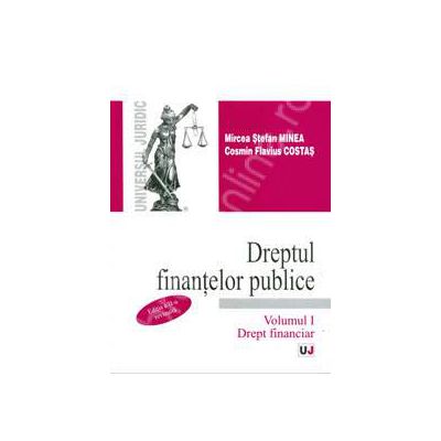 Dreptul finantelor publice. Volumul I - Drept financiar. Editia a 2-a, revizuita