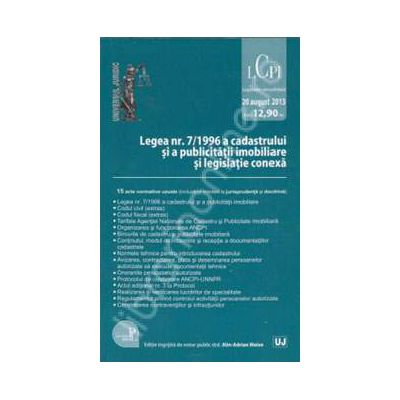 Legea nr. 7/1996 a cadastrului si a publicitatii imobiliare si legislatie conexa - Editie Standard Legislatie consolidata: 20 august 2013