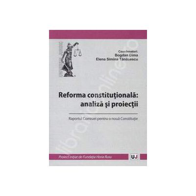 Reforma constitutionala: analiza si proiectii