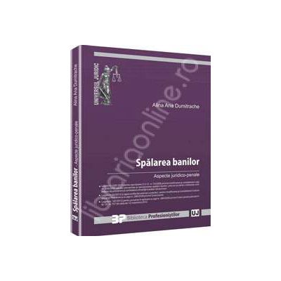Spalarea banilor - Aspecte juridico-penale
