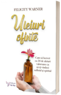 Uleiuri sfinte - Felicity Warner