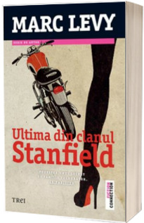 Ultima din clanul Stanfield - Marc Levy