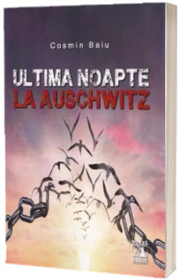 Ultima noapte la Auschwitz