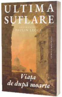 Ultima suflare. Viata de dupa moarte Ultima suflare. Viata de dupa moarte