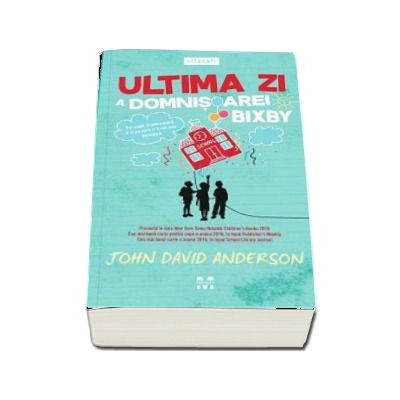 Ultima zi a domnisoarei Bixby - John David Anderson