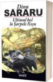 Ultimul bal la Sarpele Rosu Ultimul bal la Sarpele Rosu