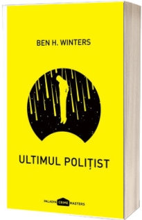 Ultimul politist - Ben H. Winters (Editie Paperback)