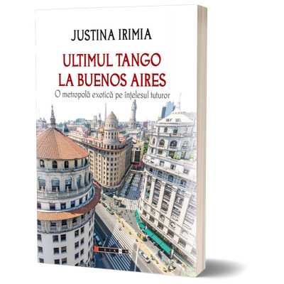 Ultimul tango la Buenos Aires. O metropola exotica pe intelesul tuturor