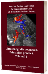 Ultrasonografia neonatala. Principii si practica.Volumul 1