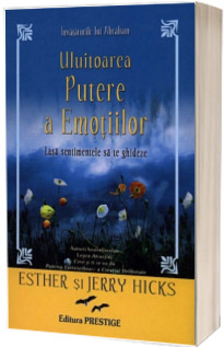 Uluitoarea putere a emotiilor. Lasa sentimentele sa te ghideze