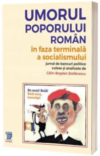 Umorul poporului roman in faza terminala a socialismului 1979 - 1989