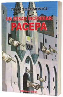 Un dosar incendiar :PACEPA
