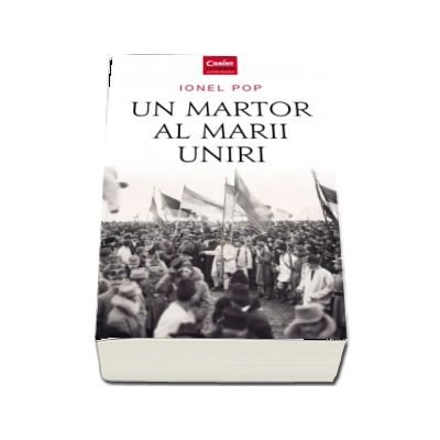 Un martor al Marii Uniri