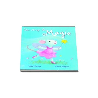 Un strop de magie - Alison Edgson