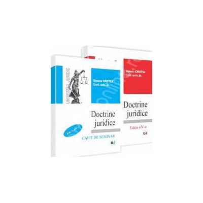 Doctrine juridice - curs - editia a IV-a si caiet de seminar - editia a IV-a