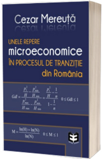 Unele repere microeconomice in procesul de tranzitie din Romania