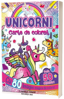Unicorni - carte de colorat : cu 80 imagini magice de colorat, peste 50 abtibilduri