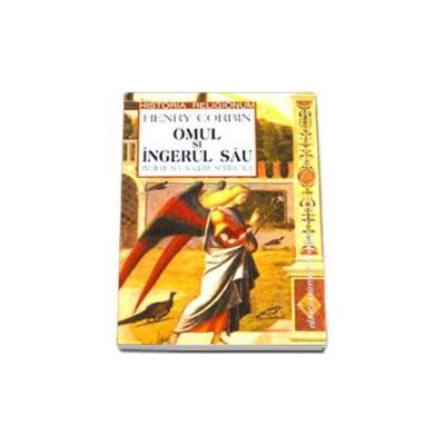 Omul si Ingerul Sau. Initiere si cavalerie spirituala
