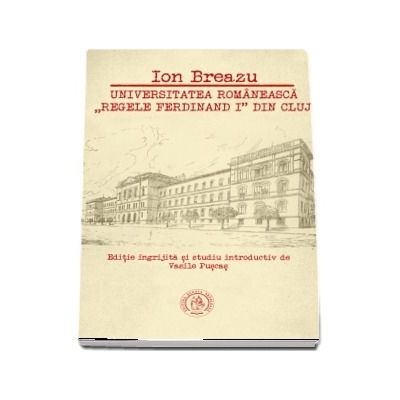 Universitatea romaneasca Regele Ferdinand I din Cluj