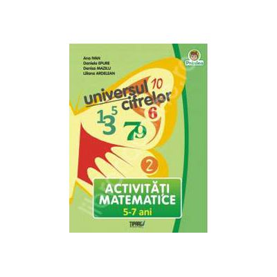Universul cifrelor, 5-7 ani. Activitati matematice