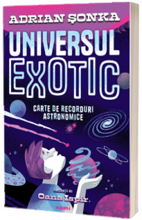Universul exotic. Carte de recorduri astronomice
