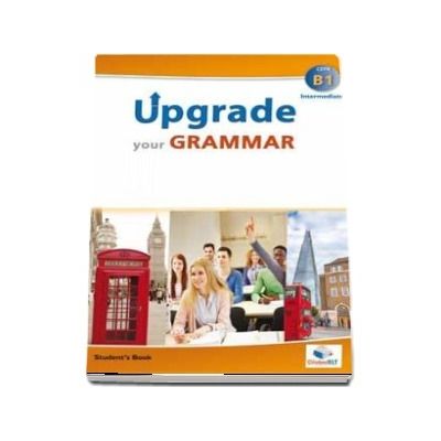 Upgrade your Grammar -  Intermediate B1 (Students Book)