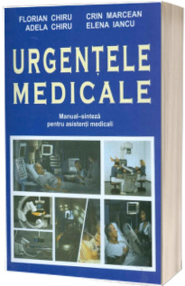 Urgentele medicale. Manual-Sinteza pentru asistentii medicali (editia a II-a revizuita si adaugita) (Stare: noua, cu defecte la coperta)