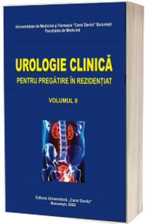 Urologie clinica pentru pregatirea in rezidentiat, volumul II