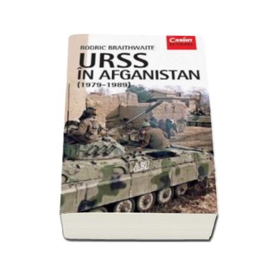 URSS in Afganistan (1979 - 1989) - Rodric Braithwaite