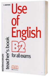 Use of English B2 for all exams Teacher ' s book