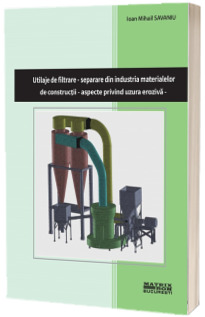 Utilaje de filtare-separare din industria materialelor de constructii