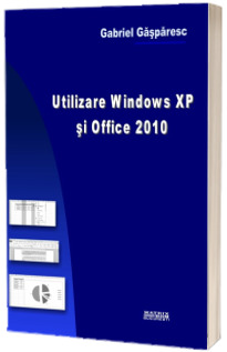 Utilizare Windows XP si Office 2010