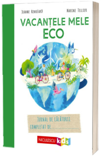 Vacantele mele ECO. Jurnal de calatorii completat de...