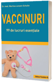 Vaccinuri. 99 de lucruri esentiale