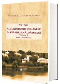 Valori ale Ortodoxiei romanesti. Manastirea Caldarusani