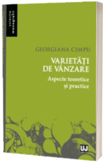 Varietati de vanzare. Aspecte teoretice si practice Varietati de vanzare. Aspecte teoretice si practice
