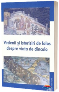 Vedenii si istorisiri de folos despre viata de dincolo