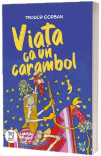 Viata ca un carambol. Povestioare cu talc si versuri