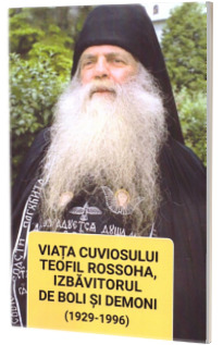 Viata cuviosului Teofil Rossoha, izbavitorul de boli si demoni (1929-1996)