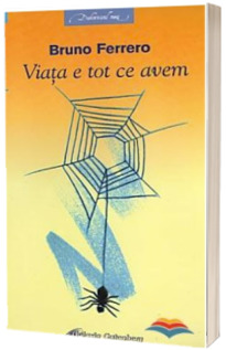 Viata e tot ce avem