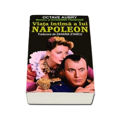 Viata intima a lui Napoleon - Traducere de Zaharia Stancu