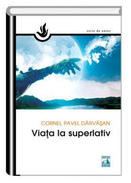 Viata la superlativ - Cornel Pavel Darvasan