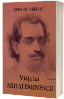 Viata lui Mihai Eminescu Viata lui Mihai Eminescu