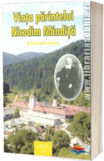 Viata parintelui Nicodim Mandita - Vol. 1
