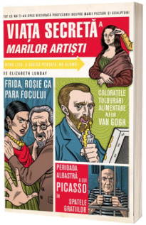 Viata secreta a marilor artisti