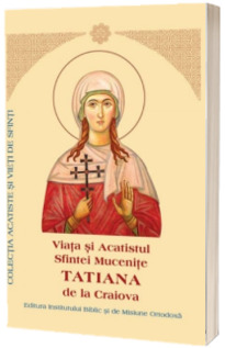Viata si Acatistul Sfintei Mucenite Tatiana