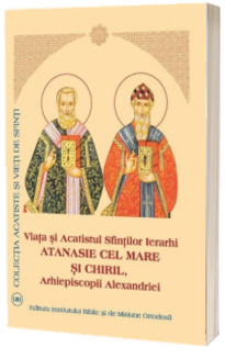 Viata si Acatistul Sfintilor Ierarhi Atanasie cel Mare si Chiril, Arhiepiscopii Alexandriei