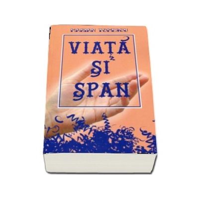 Viata si span Viata si span