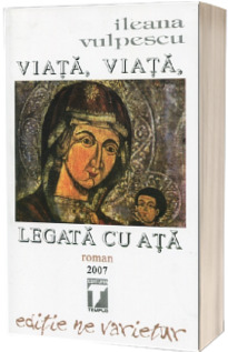 Viata, viata legata cu ata (Roman). Editie ne varietur