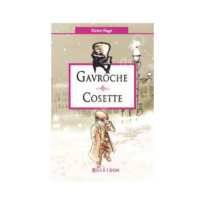 Victor Hugo, Gavroche si Cosette
